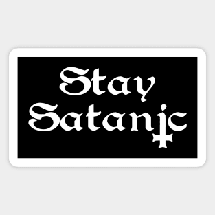 Stay Satanic Magnet